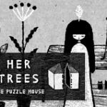 Her Trees: The Puzzle House