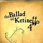 The Ballad of Ketinetto 4