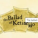 The ballad of Ketinetto
