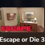 Escape or Die 3